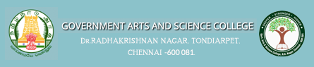 GOVERNMENT ARTS AND SCIENCE COLLEGE, Dr.RADHAKRISHNAN NAGAR, TONDIARPET,  CHENNAI - 600 081.